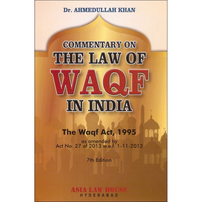 Asia Law Houses Commentary On The Law Of Waqf In India By - 