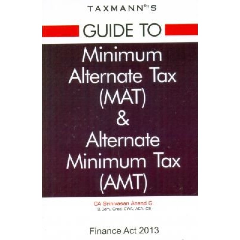 Taxmann S Guide To Minimum Alternate Tax Alternate Minimum Tax