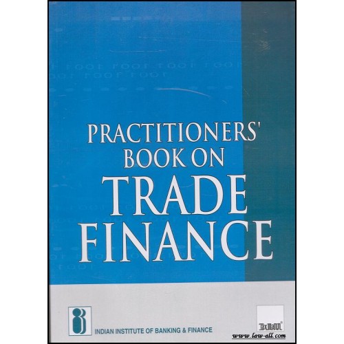 Taxmann's Practitioners' Book on Trade Finance by IIBF (1st Edn ...