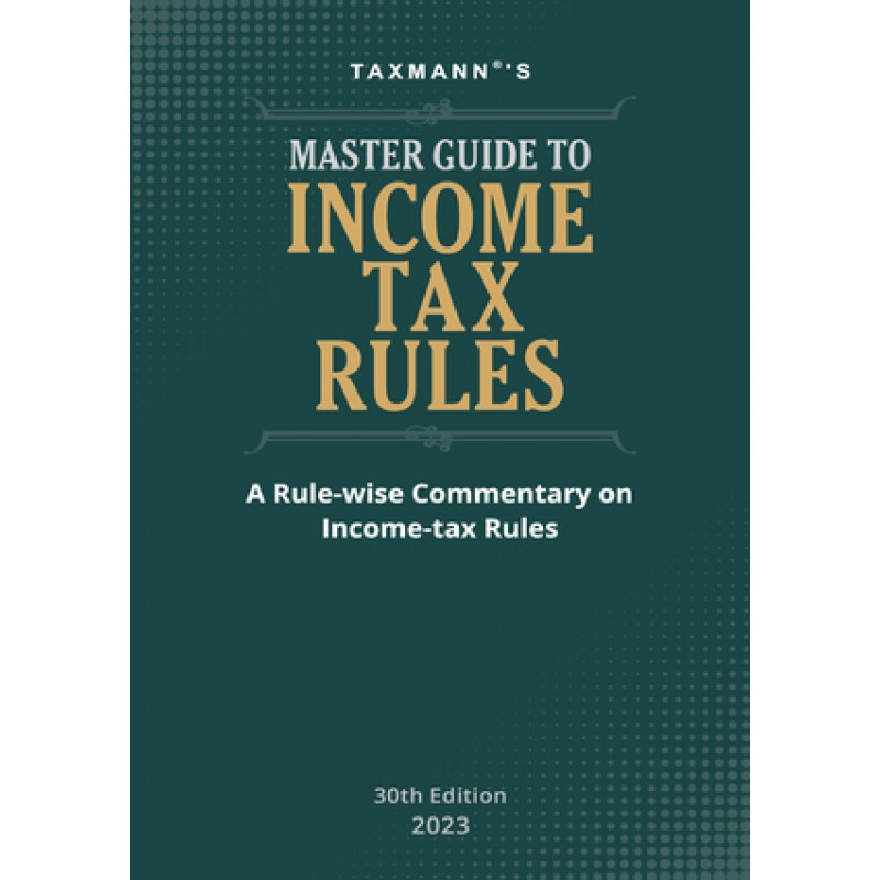 Taxmann's Master Guide to Income Tax Act 2023 [IT Act] by Taxmann's ...