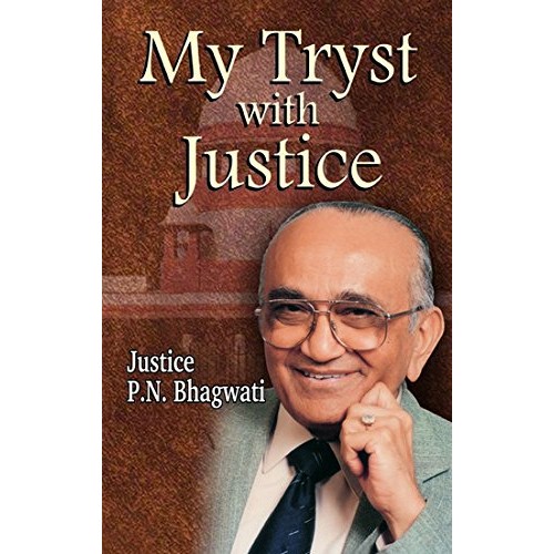 Universal's My Tryst with Justice [HB] by Justice P. N. Bhagwati ...